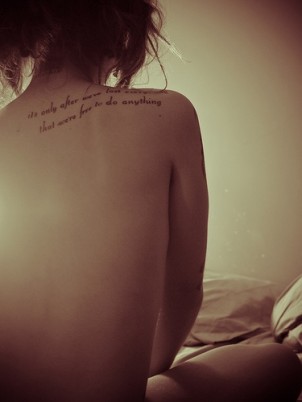 “It’s only after we’ve lost everything that we’re free to do anything” quote tattoo