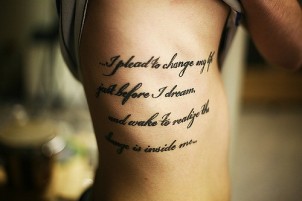 “I plead to change my life just before I dream, and wake to realize the change is inside me” quote tattoo
